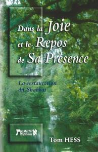 DANS LA JOIE ET LE REPOS DE SA PRESENCE - LA RESTAURATION DU SHABBAT