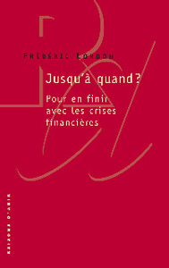 Jusqu'à quand? Pour en finir avec les crises finanicières