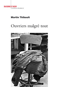 Ouvriers malgré tout