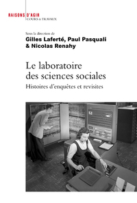 LE LABORATOIRE DES SCIENCES SOCIALES. HISTOIRE D'ENQUETES ET REVISITES.