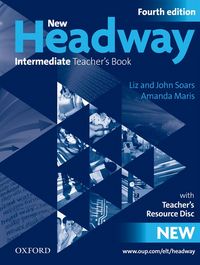 New Headway, 4th Edition Intermediate: Teacher's Book and Resource Disk Pack