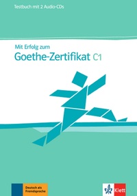 MIT ERFOLG ZUM GOETHE-ZERTIFIKAT C1 - CAHIER D'EVALUATION