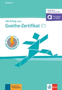 MIT ERFOLG ZUM GOETHE-ZERTIFIKAT C1 - CAHIER D'EVALUATION (ADAPTE EXAMEN 2024)