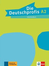 DIE DEUTSCHPROFIS A2 - LIVRE DU PROFESSEUR