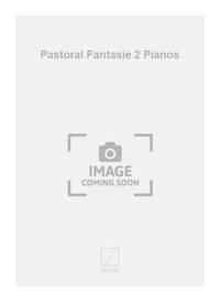PASTORAL FANTASIE 2 PIANOS PIANO