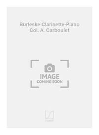 BURLESKE CLARINETTE-PIANO COL. A. CARBOULET CLARINETTE