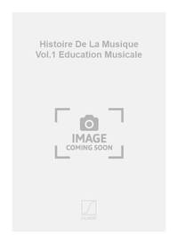 C. MARTINES : HISTOIRE DE LA MUSIQUE VOL.1 EDUCATION MUSICALE - EDUCATION MUSICALE - RECUEIL