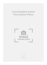 CONVERSATION INTIME PERCUSSION-PIANO