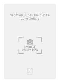 VARIATION SUR AU CLAIR DE LA LUNE GUITARE