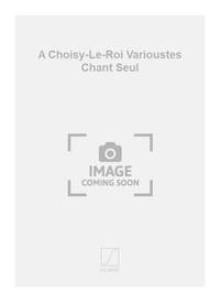 A CHOISY-LE-ROI VARIOUSTES CHANT SEUL CHANT