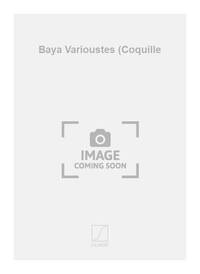 BAYA VARIOUSTES (COQUILLE CHANT
