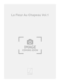 LA FLEUR AU CHAPEAU VOL.1 CHANT