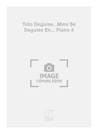 TOTO DEGUISE...MIMI SE DEGUISE EN... PIANO 4 PIANO