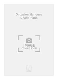 OCCASION MANQUEE CHANT-PIANO CHANT