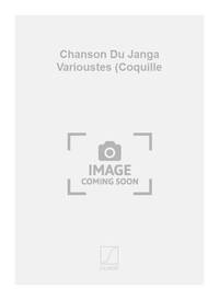 CHANSON DU JANGA VARIOUSTES (COQUILLE CHANT
