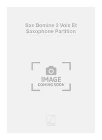 SAX DOMINE 2 VOIX ET SAXOPHONE PARTITION CHANT