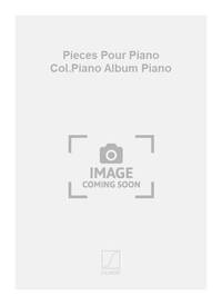 PIECES POUR PIANO COL.PIANO ALBUM PIANO PIANO