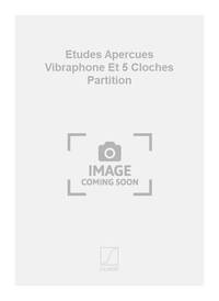 ETUDES APERCUES VIBRAPHONE ET 5 CLOCHES PARTITION MUSIQUE D'ENSEMBLE