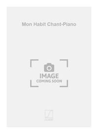 MON HABIT CHANT-PIANO CHANT