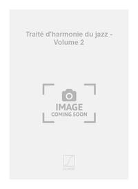 TRAITE D'HARMONIE DU JAZZ - VOLUME 2 FORMATION MUSICALE