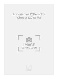 APHORISMES D'HERACLITE CHOEUR (20VX-MX  CHANT