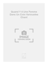 QUAND Y A UNE FEMME DANS UN COIN VARIOUSTES CHANT CHANT