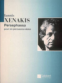 IANNIS XENAKIS : PERSEPHASSA, POUR SIX PERCUSSIONNISTES
