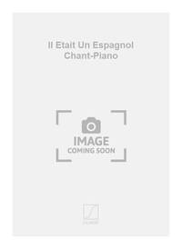 IL ETAIT UN ESPAGNOL CHANT-PIANO CHANT