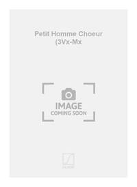 PETIT HOMME CHOEUR (3VX-MX  CHANT