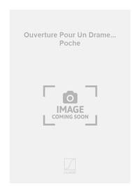 OUVERTURE POUR UN DRAME... POCHE