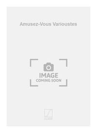 AMUSEZ-VOUS VARIOUSTES CHANT