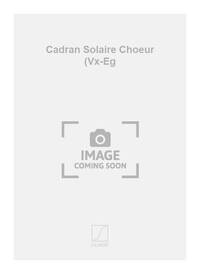 CADRAN SOLAIRE CHOEUR (VX-EG  CHANT