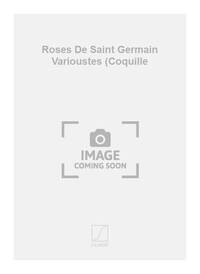 ROSES DE SAINT GERMAIN VARIOUSTES (COQUILLE CHANT
