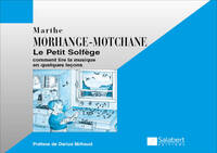 MORHANGE : LE PETIT SOLFEGE COMMENT LIRE LA MUSIQUE EN QUELQUES LECONS