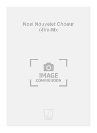 NOEL NOUVELET CHOEUR (4VX-MX  CHANT