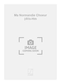 MA NORMANDIE CHOEUR (4VX-HM  CHANT