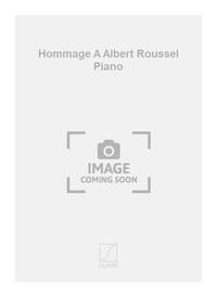 HOMMAGE A ALBERT ROUSSEL PIANO  PIANO