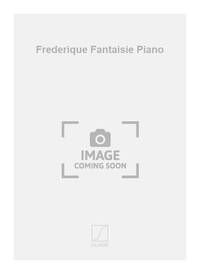 FREDERIQUE FANTAISIE PIANO PIANO