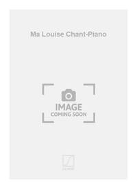 MA LOUISE CHANT-PIANO  CHANT