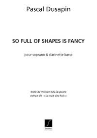 SO FULL OF SHAPE IS FANCY