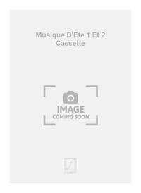 MUSIQUE D'ETE 1 ET 2 CASSETTE