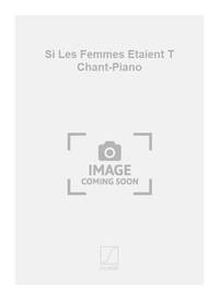 SI LES FEMMES ETAIENT T CHANT-PIANO CHANT