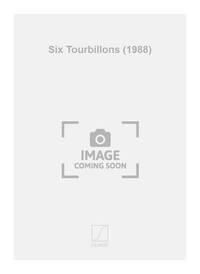 SIX TOURBILLONS (1988)