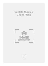 CANTATE NUPTIALE CHANT-PIANO  CHANT
