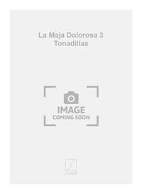 LA MAJA DOLOROSA 3 TONADILLAS CHANT