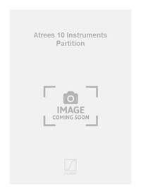 ATREES 10 INSTRUMENTS PARTITION MUSIQUE D'ENSEMBLE