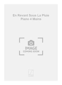 EN REVANT SOUS LA PLUIE PIANO 4 MAINS  PIANO