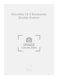 GAVOTTES I & II SARABANDE DOUBLE GUITARE