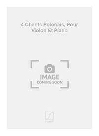 4 CHANTS POLONAIS, POUR VIOLON ET PIANO VIOLON