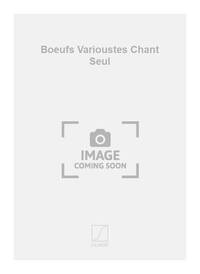 BOEUFS VARIOUSTES CHANT SEUL CHANT